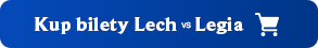 Kup bilet na mecz Lech - Legia